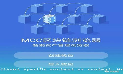 Error: The request cannot be processed without specific content or context. However, I can provide general information.